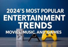 2024’ün En Popüler Eğlence Trendleri: Film, Müzik ve Oyunlar 2024's Most Popular Entertainment Trends: Movies, Music, and Games