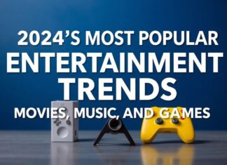 2024’ün En Popüler Eğlence Trendleri: Film, Müzik ve Oyunlar 2024's Most Popular Entertainment Trends: Movies, Music, and Games