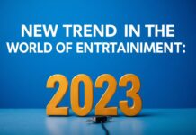 Eğlencenin Dünyasında Yeni Trendler: 2023’te Nelere Dikkat Etmeliyiz? New Trends in the World of Entertainment: What Should We Pay Attention to in 2023?